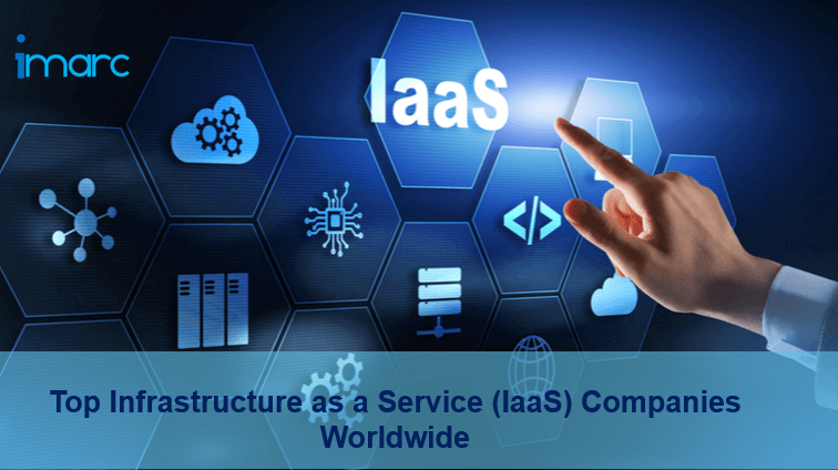 Infrastructure as a Service (IaaS) Companies